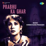 Prabhu Ka Ghar - Phiroz Dastur Song Download